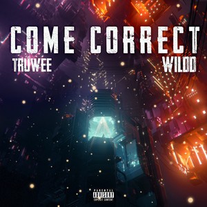 Come Correct (Explicit)