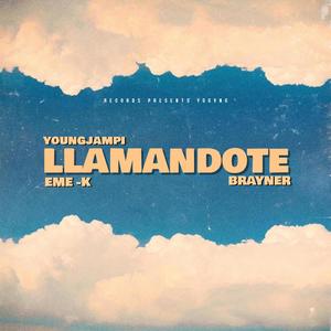 Llamandote (feat. Young Jampi & Eme-K) [Explicit]