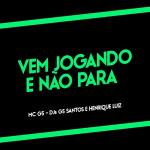 Vem Jogando e Não Para (Explicit)