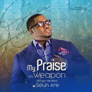 My Praise My Weapon (Priase Medley)