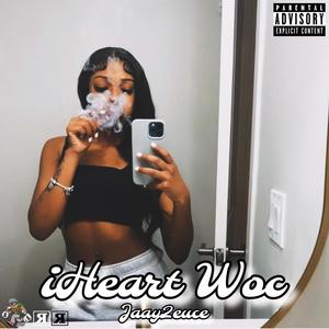 iHeart Woc (Explicit)