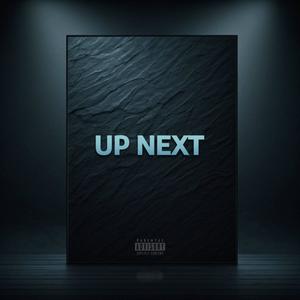 UP NEXT (Explicit)