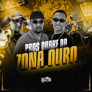 Pros Drake da Zona Ouro (Explicit)