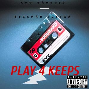 Play 4 Keeps (Explicit)