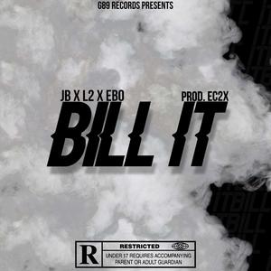 Bill It (feat. JB, Ebo & L2) [Explicit]