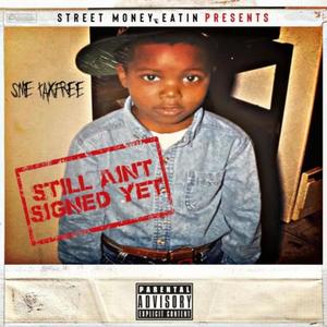 Still Aint Signed Yet (Explicit)