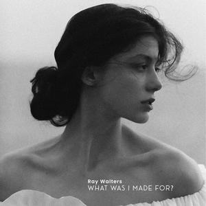 what was i made for?