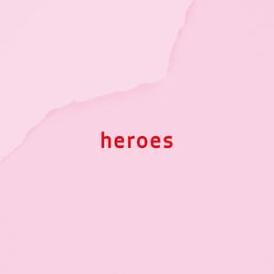 Heroes