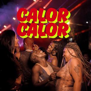 “Calor, Calor”