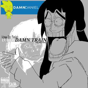 DAMNTRAIN ラグトレイン (feat. Nabi-Kami) [Lagtrain Damn Daniel Version] [Explicit]