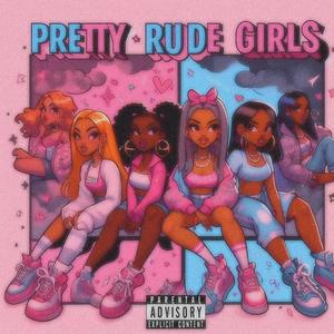 Pretty Rude Girls (Explicit)