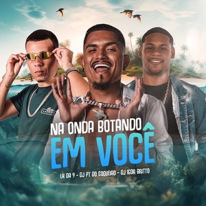 Na Onda Botando Em Você (Explicit)