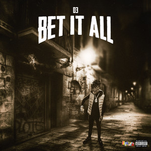 Bet It All (Explicit)