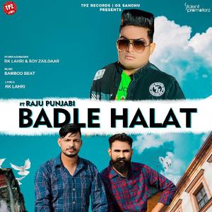 Badle Halat(feat. Raju Punjabi)