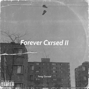 Forever Cxrsed II (Explicit)