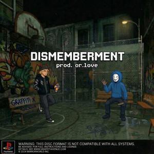 DISMEMBERMENT (feat. Sickly Syrus) (Explicit)
