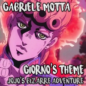 Giorno's Theme (From "JoJo's Bizarre Adventure")