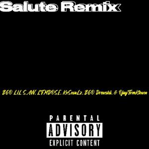 Salute (feat. LFMDOSE, KoSosaLz, BGO Drewskii & OjayFrmKtown) (Remix|Explicit)