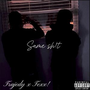 Same sh!t (feat. Texx!) (Explicit)