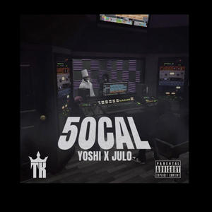 YOSHI X JULO (50CAL) [Explicit]