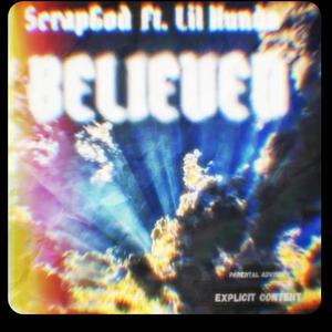 BELIEVED (feat. Lil Hundo) [Explicit]