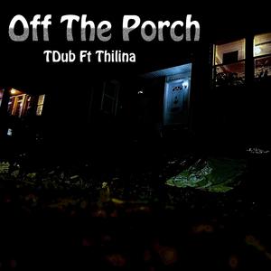 Off The Porch (feat. TDub) [Explicit]