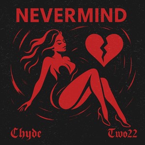 NEVERMIND (Explicit)