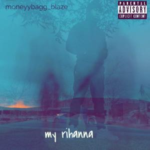 My rihanna (feat. Fuego jay)