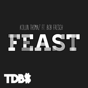 FEAST (feat. Bob Fresch) [Explicit]