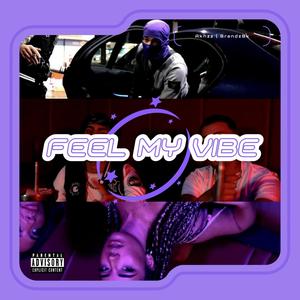 Feel My Vibe (feat. BrandzBK) [Explicit]