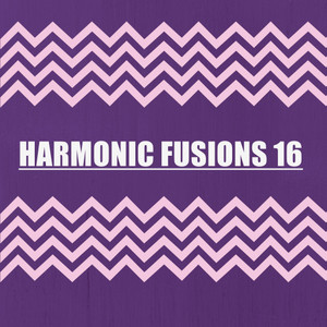 HARMONIC FUSIONS 16