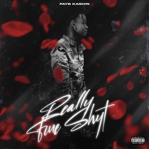 Really Fine Shyt (Explicit)