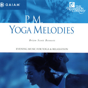 P.M. Yoga Melodies: Evening Music for Yoga & Relaxation