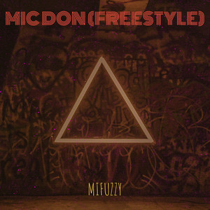 Mic Don (Freestyle) (Explicit)