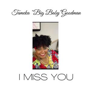 I Miss You (feat. Tameka 