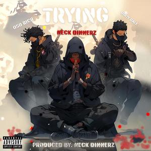 Trying (feat. dirty dale & oso rich) (Explicit)