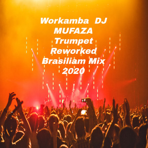 Workamba (Trumpet Reworked) (Brasiliam Mix 2020)