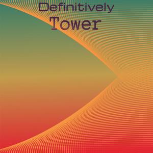 Definitively Tower