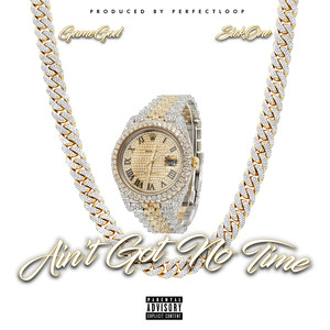 Aint Got No Time (Explicit)