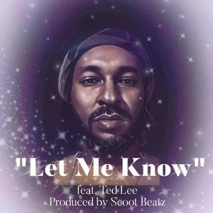 Let Me Know (feat. Ted Lee) [Explicit]