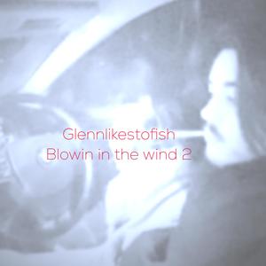 Blowin In The Wind 2 (Explicit)