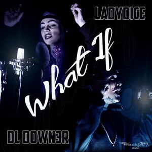 DL Down3r - What If (Dirty Mix)