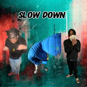 Slow Down (Explicit)