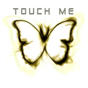 Touch Me