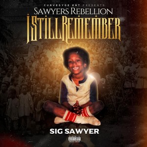 Sawyer's Rebellion: I Still Remember (Explicit)