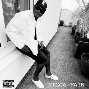 NIGGA FAÏN (Explicit)