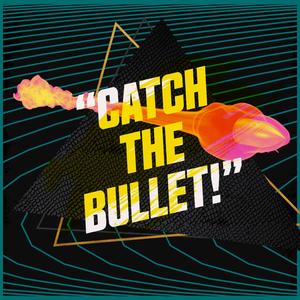 Catch The Bullet(Feat. EDI) (Explicit)