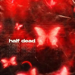 Half Dead EP (Explicit)