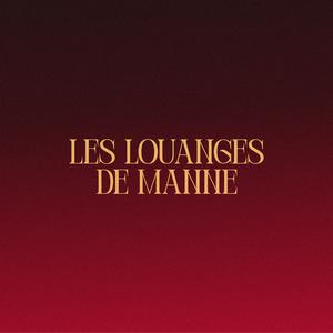 Les Louanges de Manne (feat. Manne)
