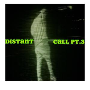 Distant Call Pt. 3 (Explicit)